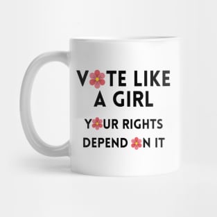 Vote Like a Girl – Your Rights Depend On It – Flower - Black Mug